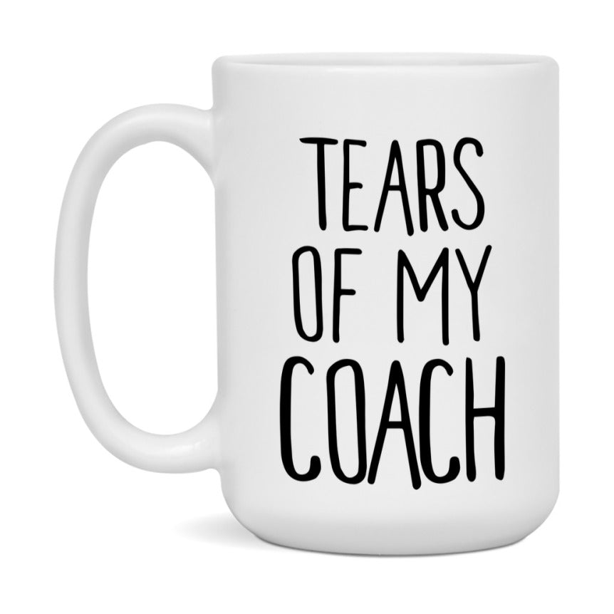 Tears Of My Coach Mug, Funny Coffee Mug, 11Oz Or 15Oz Ceramic Cup