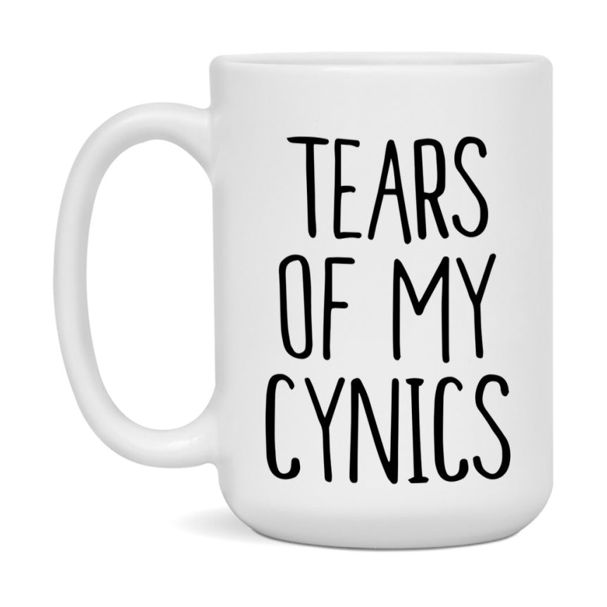 Tears Of My Cynics Mug, Funny Coffee Mug, 11Oz Or 15Oz Ceramic Cup