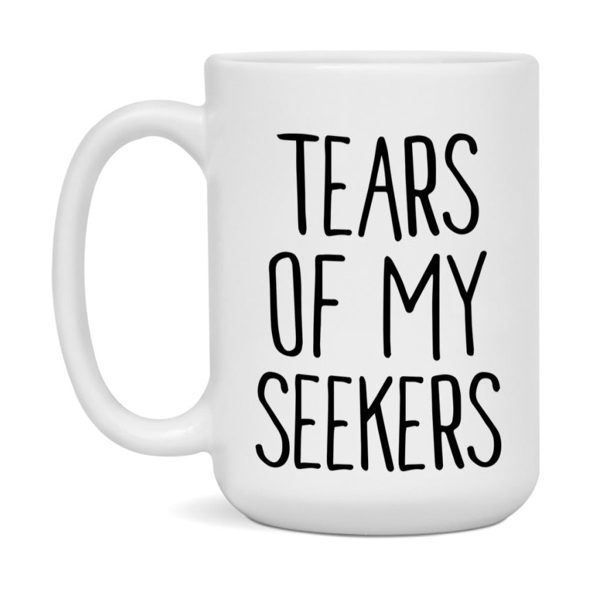Tears Of My Seekers Mug, Funny Coffee Mug, 11Oz Or 15Oz Ceramic Cup