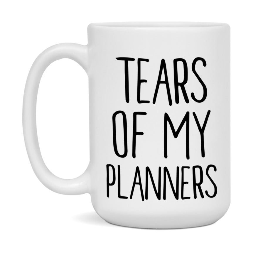 Tears Of My Planners Mug, Funny Coffee Mug, 11Oz Or 15Oz Ceramic Cup