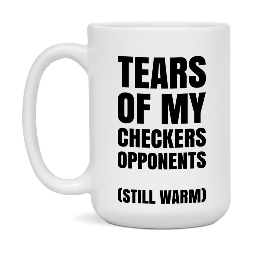 Board Game Gift – Tears Of My Checkers Opponents Mug, 11Oz Or 15Oz White Ceramic Coffee Cup