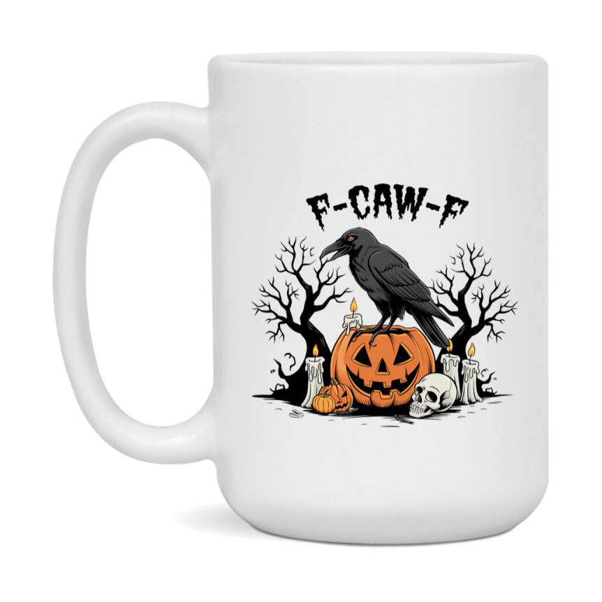 F-Caw-F Mug, Funny Crow Mug, Trendy Fcawf Coffee Cup, 11Oz Or 15Oz White Ceramic Cup