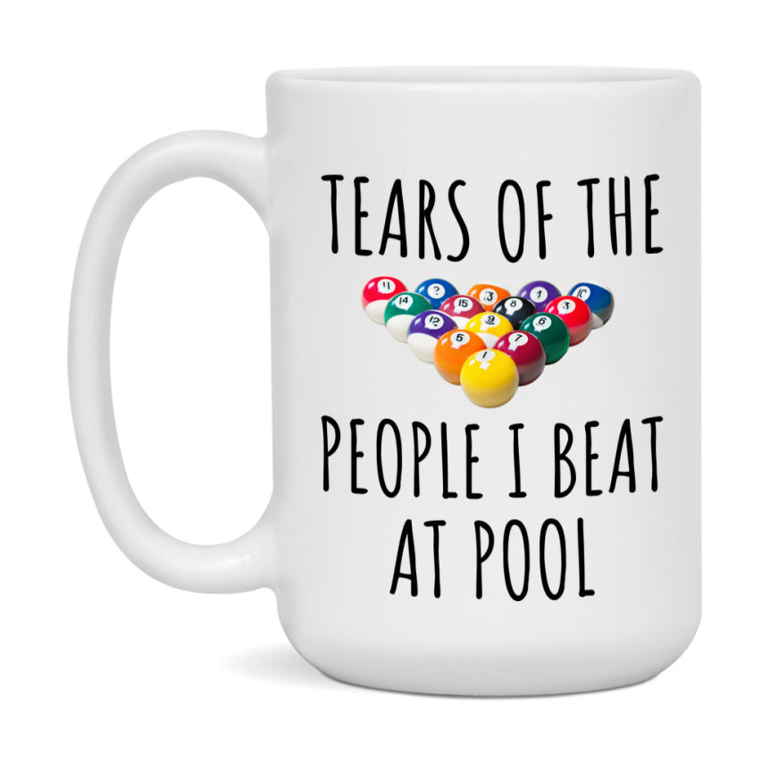 Pool Mug Funny Billiards Mug, Tears Of The People I Beat At Pool