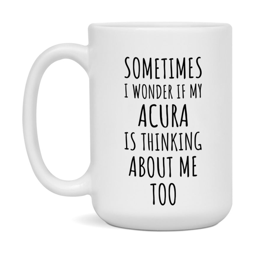 Acura Car Lover Mug, Funny Acura Coffee Mug