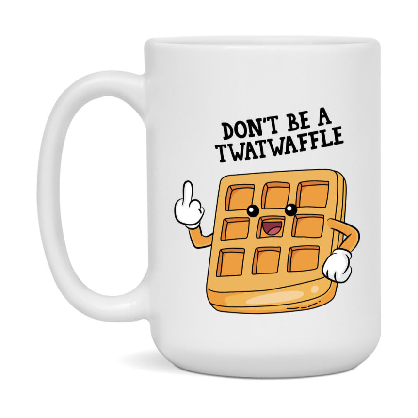 Don’t Be A Twatwaffle Mug, 11Oz Or 15Oz Coffee Cup