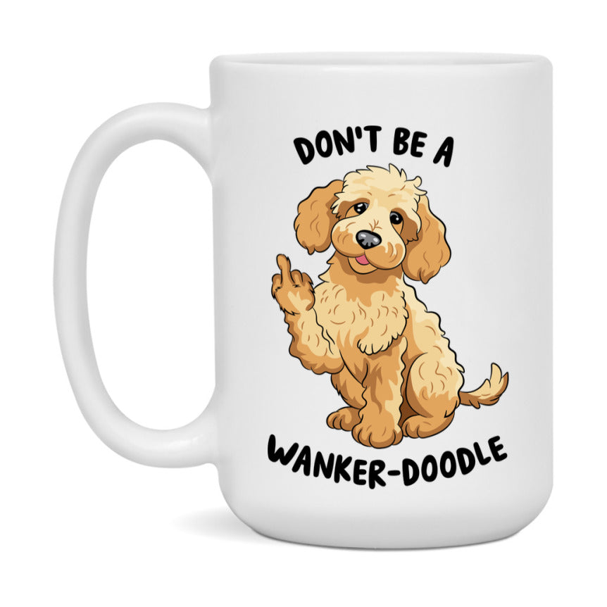 Don’t Be A Wanker Doodle Mug, 11Oz Or 15Oz Coffee Cup