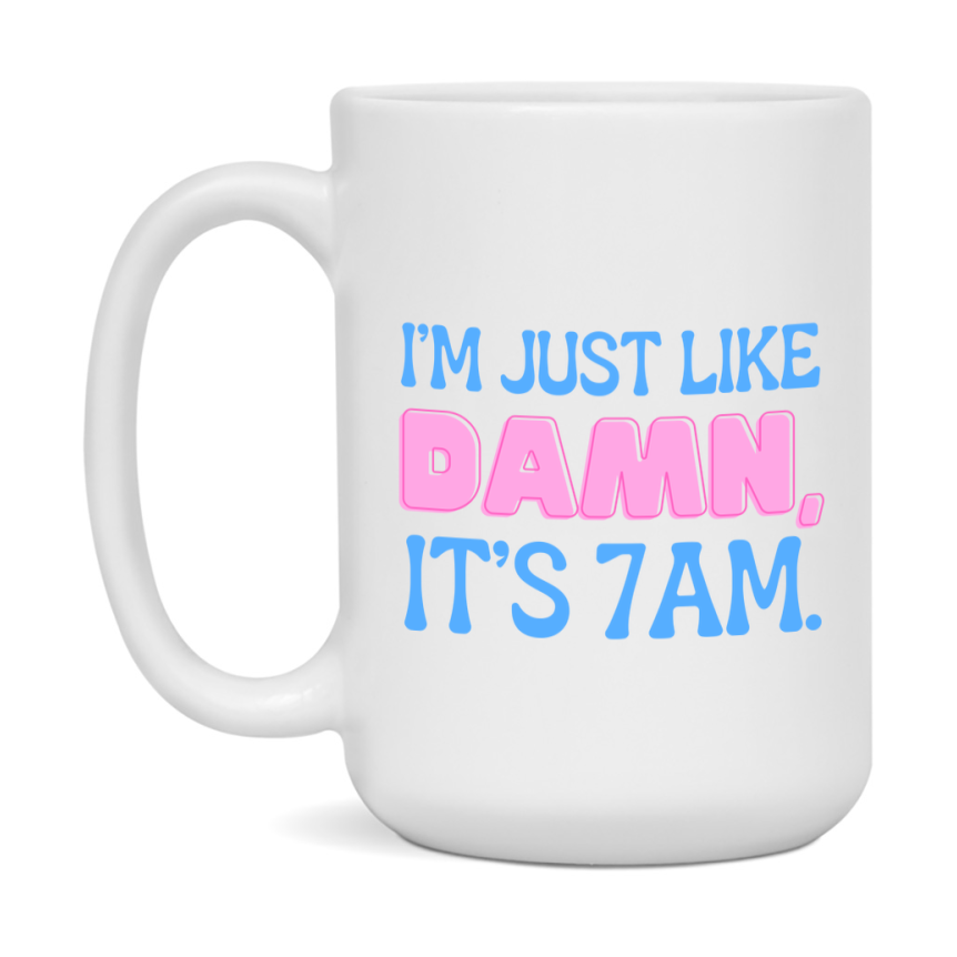 I Was Like Damn It's 7Am Coffee Mug - Funny Music Lover Gift
