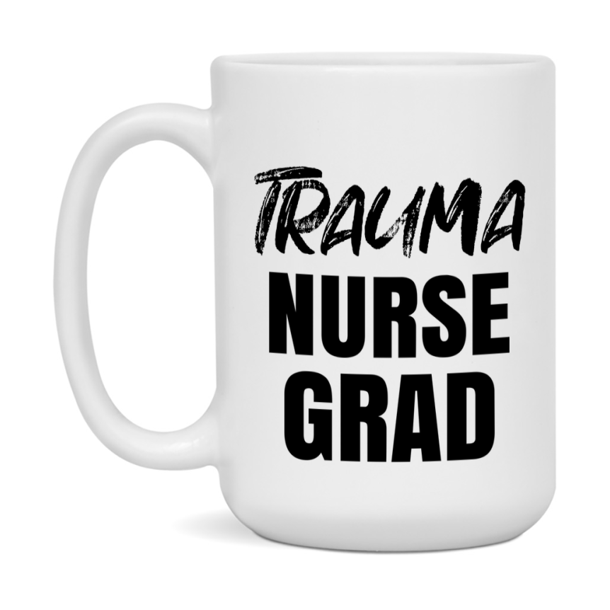 Trauma Nurse Grad Coffee Mug - Ceramic Nursing Graduation Gift