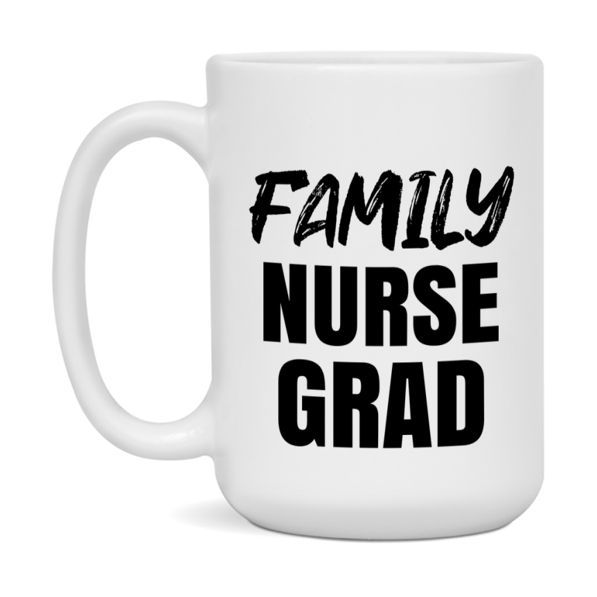 Family Nurse Grad Coffee Mug - Ceramic Nursing Graduation Gift