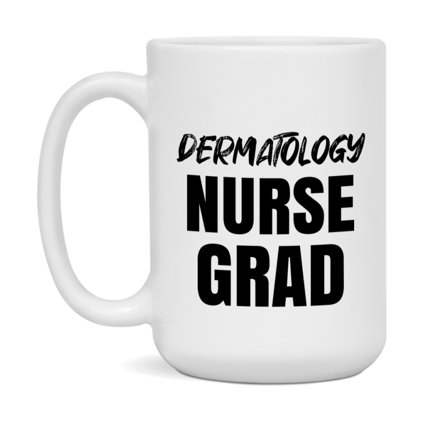 Dermatology Nurse Grad Coffee Mug - Ceramic Nursing Graduation Gift
