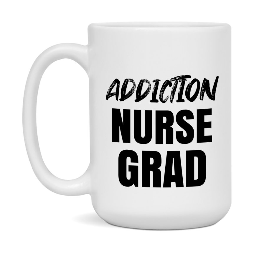 Addiction Nurse Grad Coffee Mug - Ceramic Nursing Graduation Gift