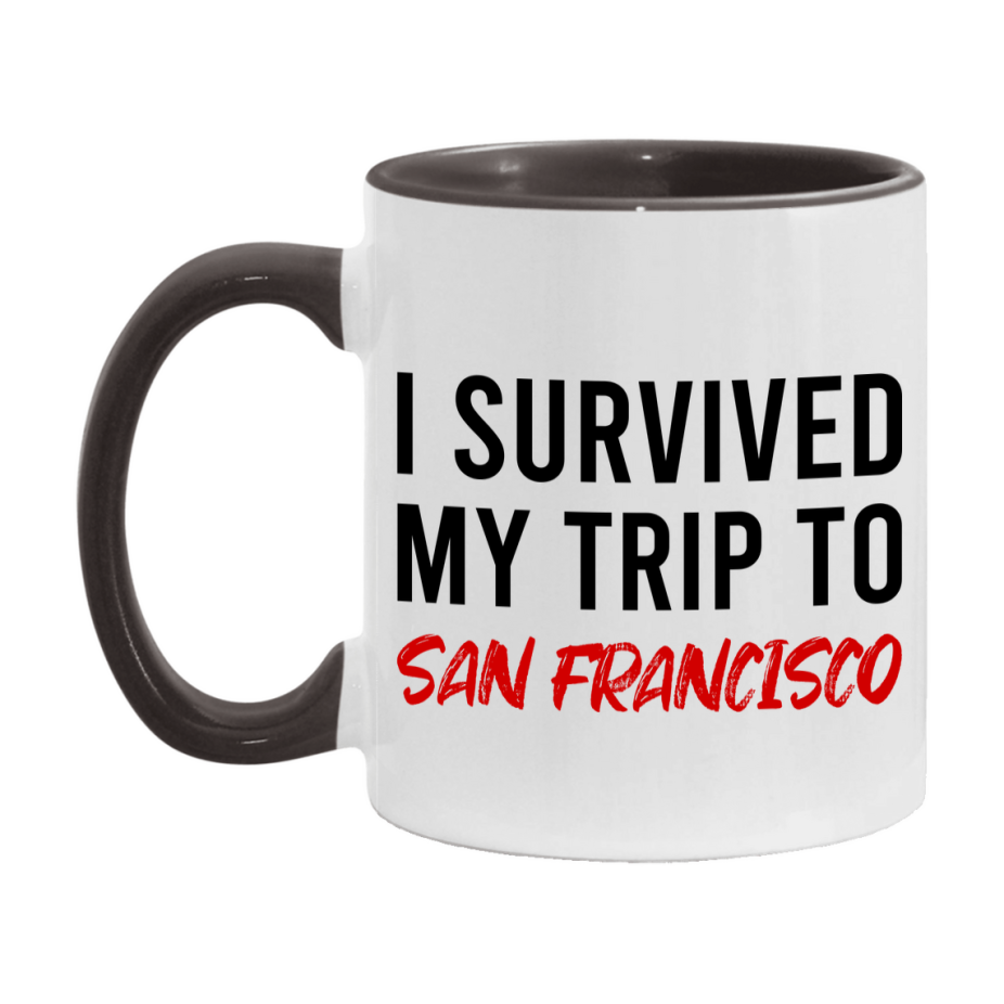 Funny Travel Mug – I Survived My Trip to San Francisco, 11oz or 15oz White Ceramic Coffee Mug, Novelty Travel Gift