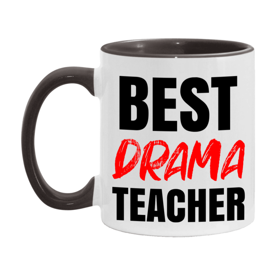 Teacher Superlative Mug, Best Drama Teacher Gift, 11oz or 15oz White Ceramic Coffee Cup for Drama Teacher