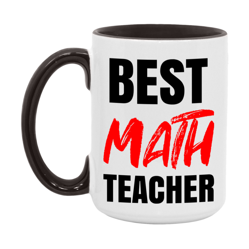 Teacher Superlative Mug, Best Math Teacher Gift, 11oz or 15oz White Ceramic Coffee Cup for Math Teacher