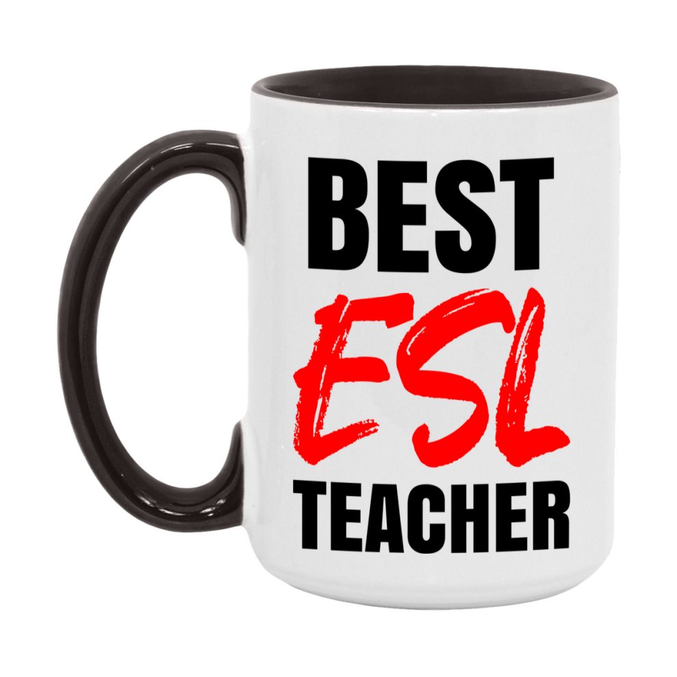 Teacher Superlative Mug, Best Esl Teacher Gift, 11oz or 15oz White Ceramic Coffee Cup for Esl Teacher