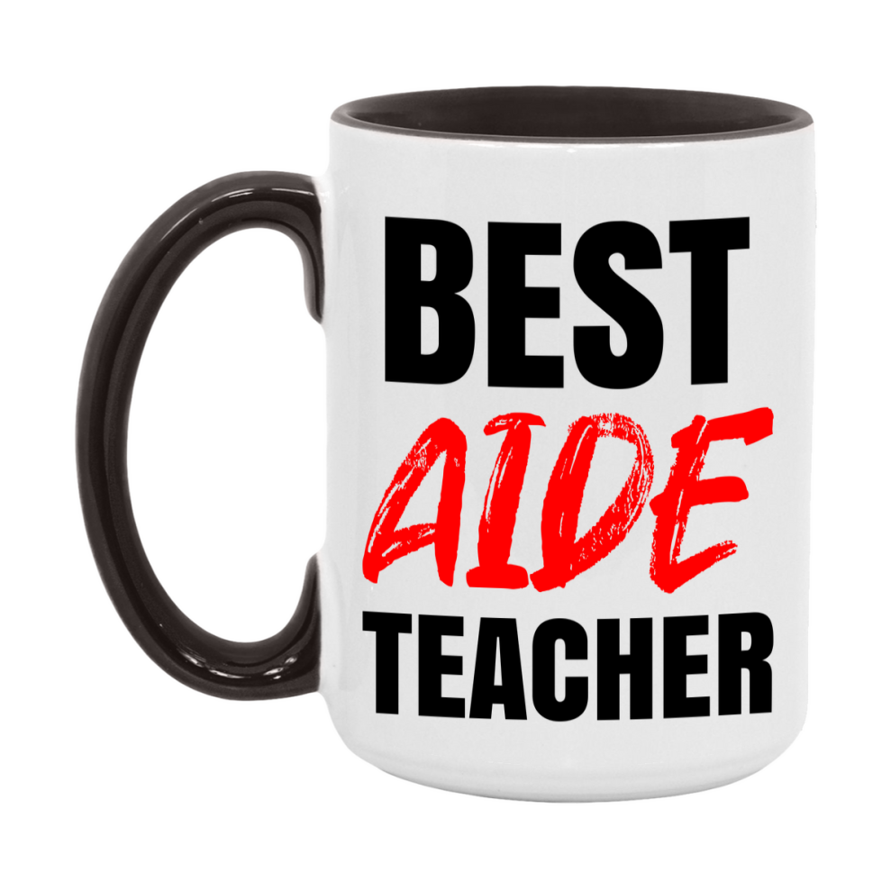 Teacher Superlative Mug, Best Aide Teacher Gift, 11oz or 15oz White Ceramic Coffee Cup for Aide Teacher