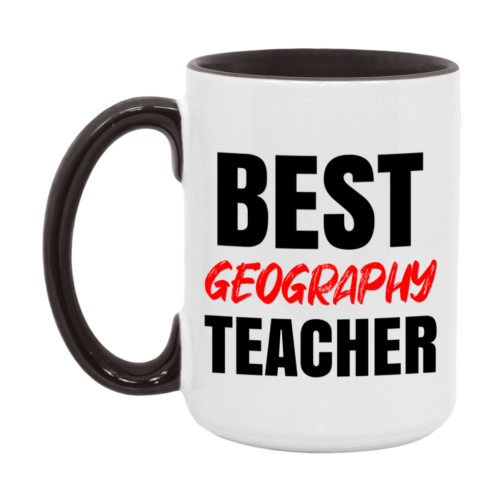 Teacher Superlative Mug, Best Geography Teacher Gift, 11oz or 15oz White Ceramic Coffee Cup for Geography Teacher