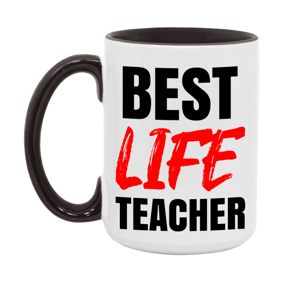 Teacher Superlative Mug, Best Life Teacher Gift, 11oz or 15oz White Ceramic Coffee Cup for Life Teacher