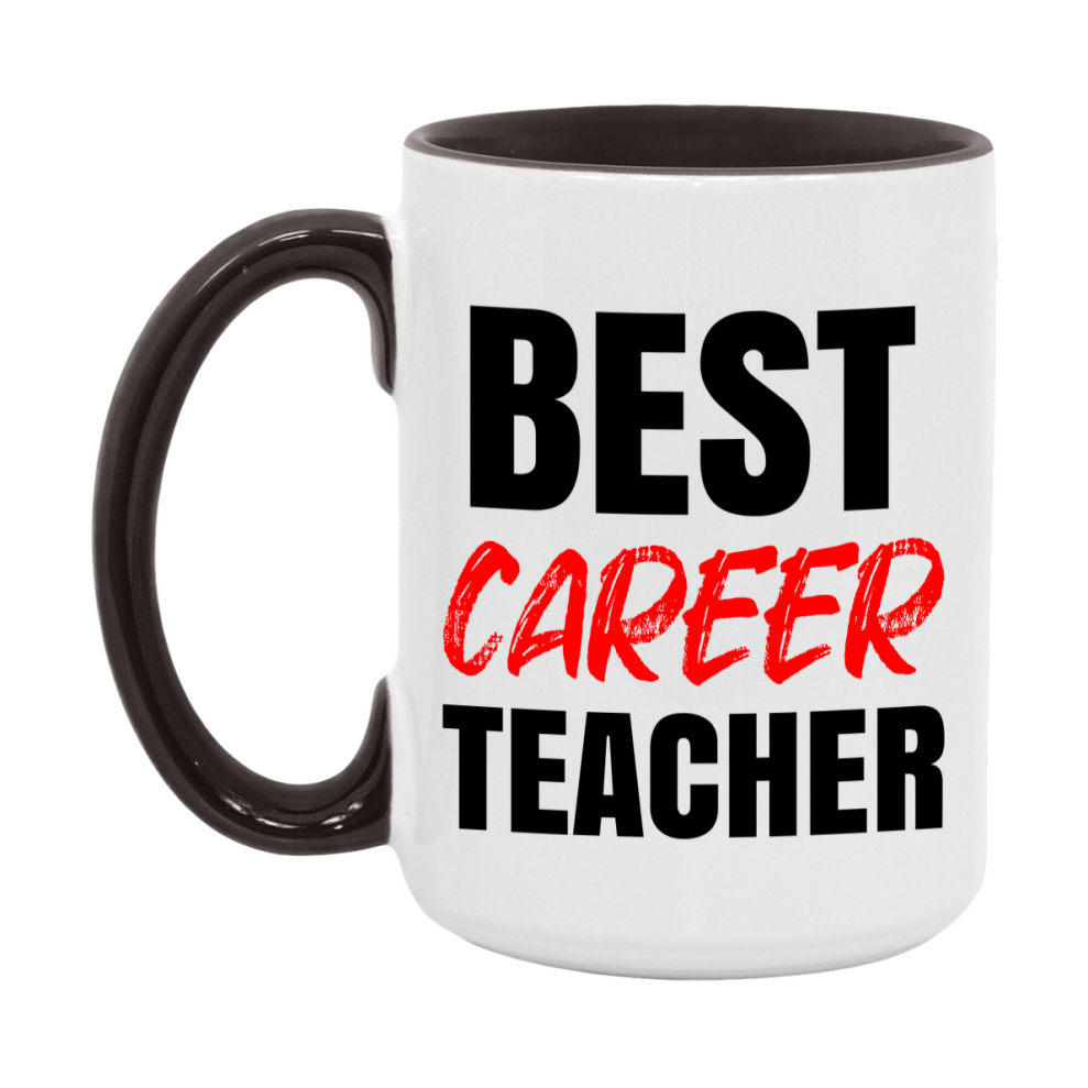 Teacher Superlative Mug, Best Career Teacher Gift, 11oz or 15oz White Ceramic Coffee Cup for Career Teacher