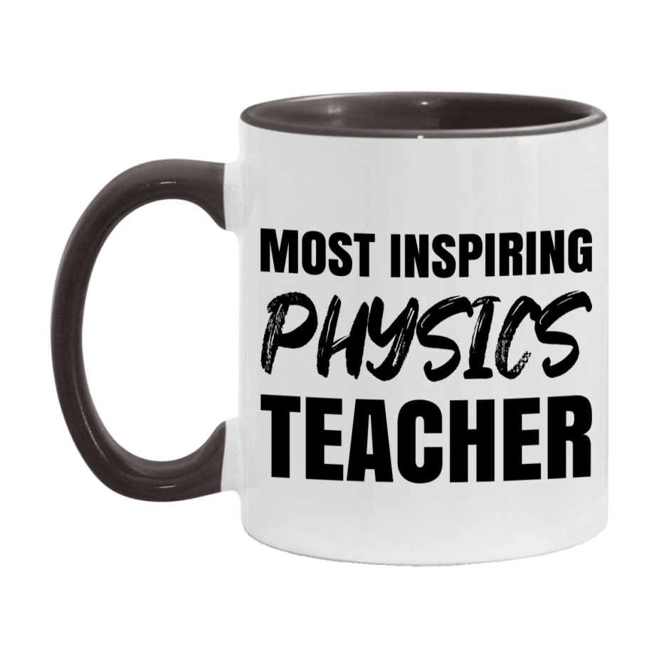 Teacher Superlative Mug, Most Inspiring Physics Teacher Gift, 11oz or 15oz White Ceramic Coffee Cup, Gift for Physics Teacher