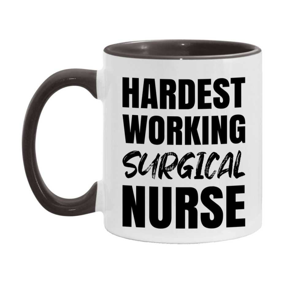Nurse Superlative Mug, Hardest Working Surgical Nurse Gift, 11oz or 15oz Ceramic Coffee Cup Gift