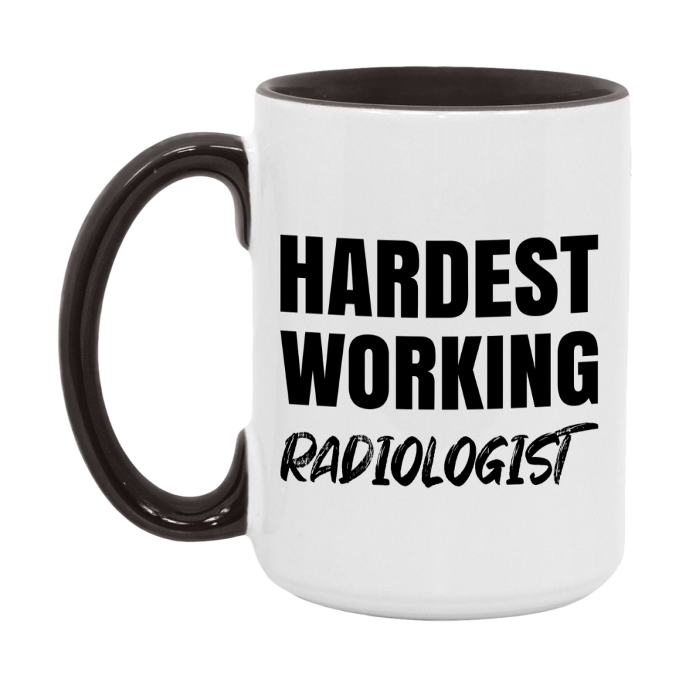 Radiologist Superlative Mug, Hardest Working Radiologist, 11oz or 15oz Ceramic Coffee Mug, Double-Sided Cup, Gift for Radiologist, Coworker Gift, Boss Gift