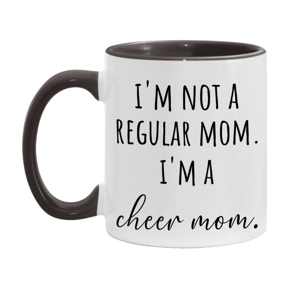 Funny Mom Mug, I'm Not A Regular Mom I'm A cheer Mom, 11oz or 15oz Ceramic Cup Gift for cheer Moms