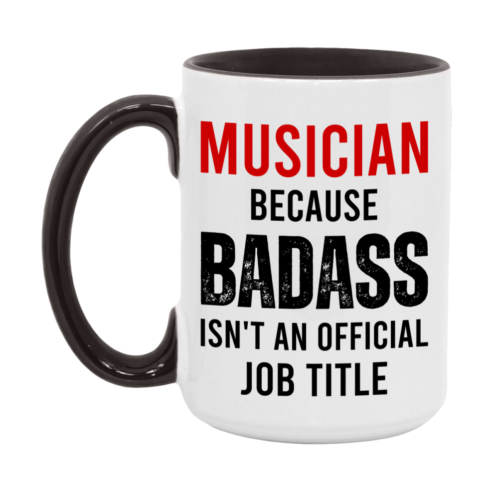 Coffee Mug for Musician, Funny Musician Superlative Quote, 11oz or 15oz Double-Sided Ceramic Cup Gift for Musician