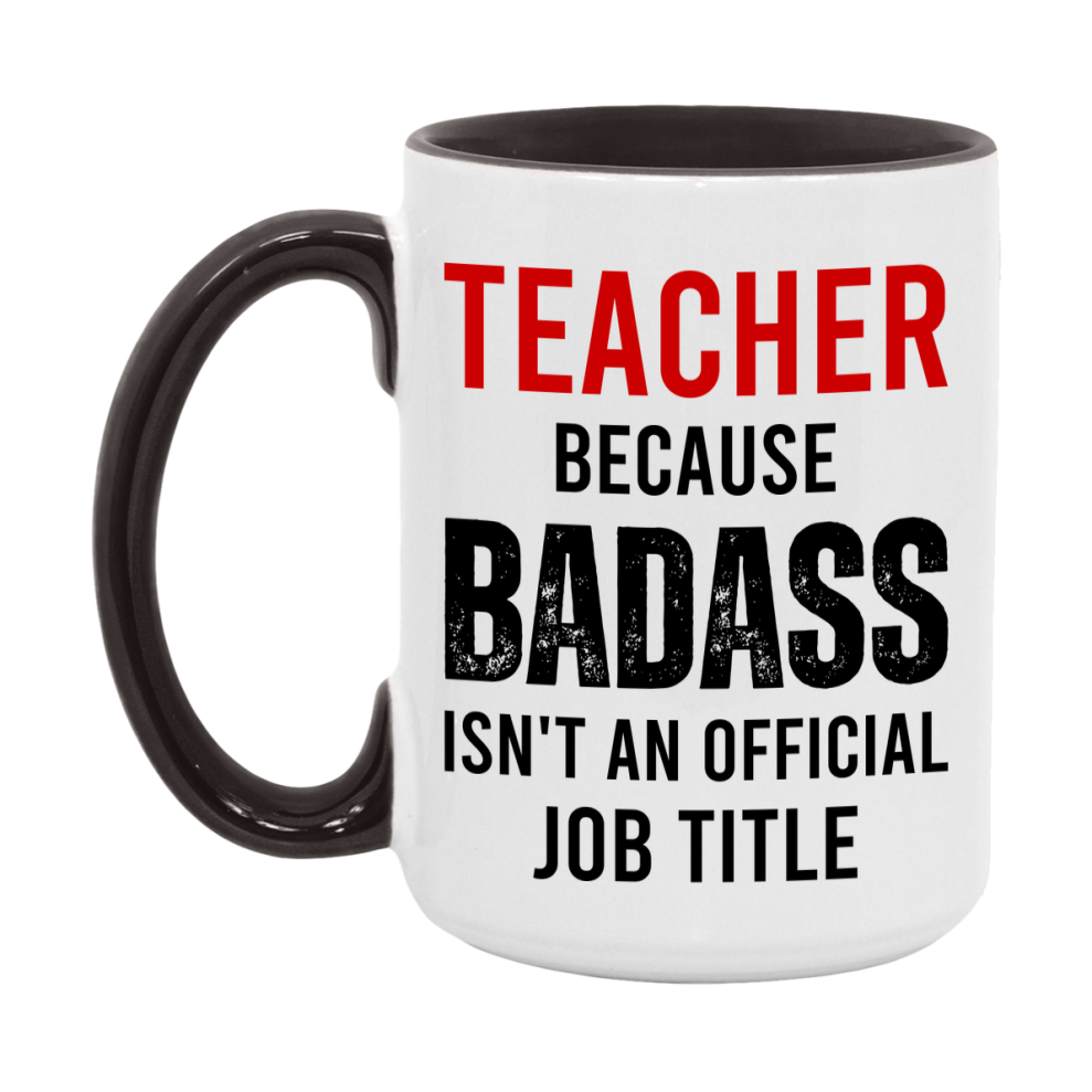 Coffee Mug for Teacher, Funny Teacher Superlative Quote, 11oz or 15oz Double-Sided Ceramic Cup Gift for Teacher