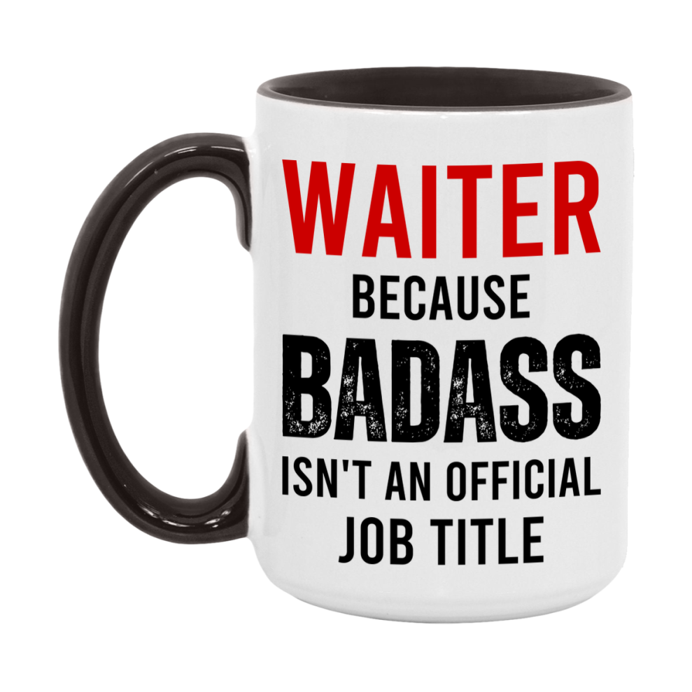 Coffee Mug for Waiter, Funny Waiter Superlative Quote, 11oz or 15oz Double-Sided Ceramic Cup Gift for Waiter