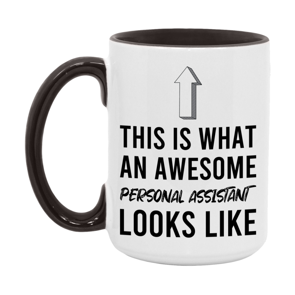 Funny Personal Assistant Mug - This Is What An Awesome Personal Assistant Looks Like - 11oz or 15oz Ceramic Coffee Cup - Novelty Gift for Personal Assistant Professionals