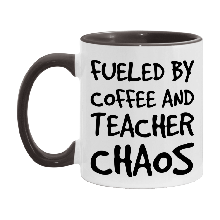 Fueled By Coffee And Teacher Chaos Mug - 11Oz Or 15Oz