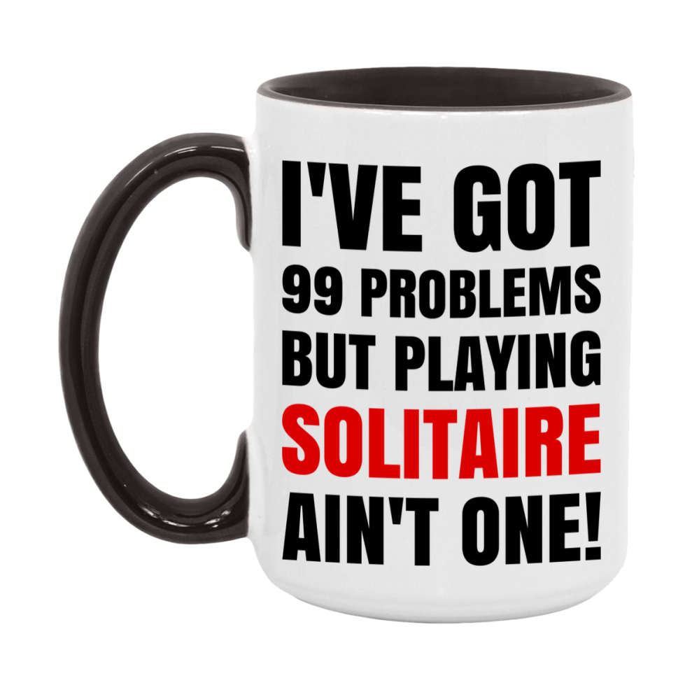 Funny Card Game Mug – 99 Problems But Playing Solitaire Ain’t One