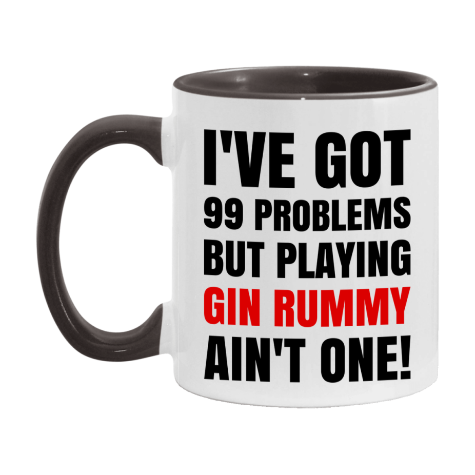 Funny Card Game Mug – 99 Problems But Playing Gin Rummy Ain’t One