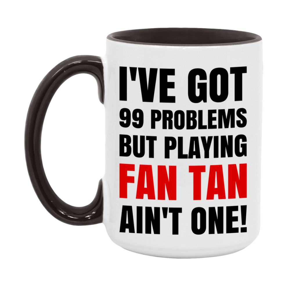 Funny Card Game Mug – 99 Problems But Playing Fan Tan Ain’t One