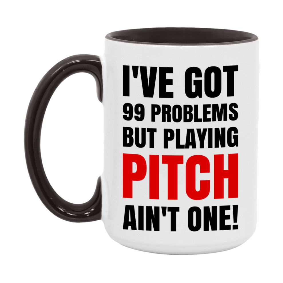 Funny Card Game Mug – 99 Problems But Playing Pitch Ain’t One