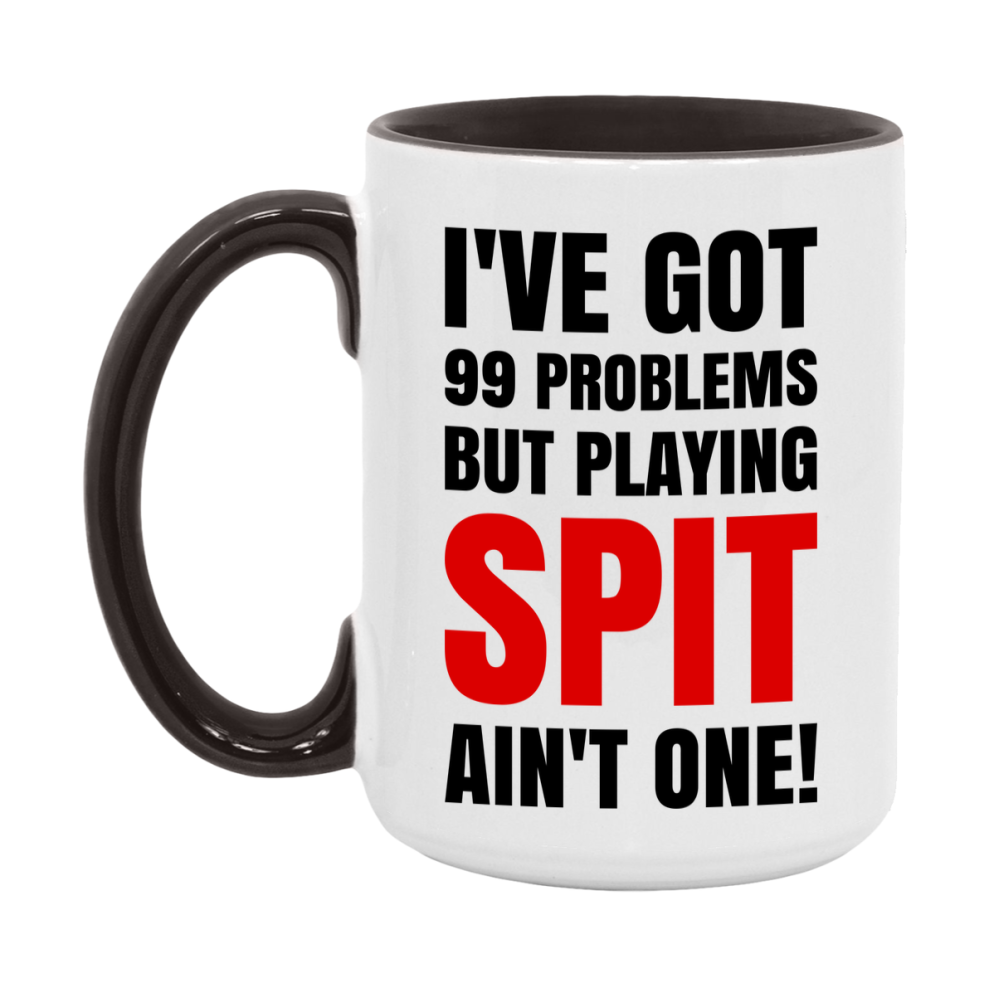 Funny Card Game Mug – 99 Problems But Playing Spit Ain’t One