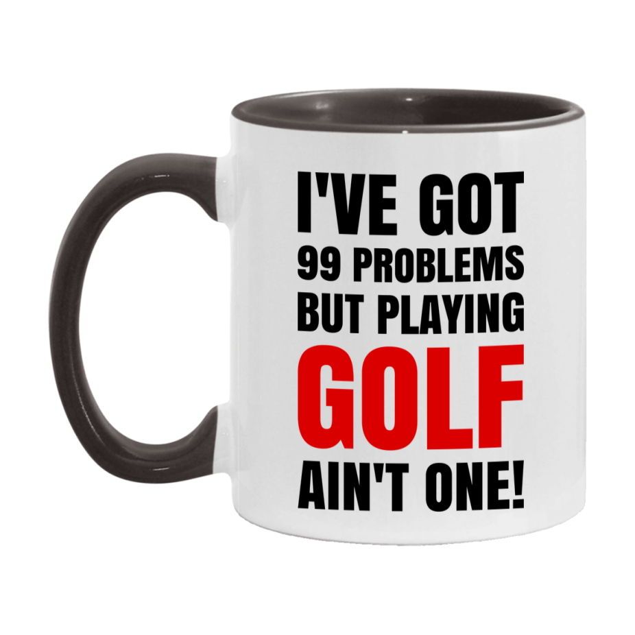 Funny Card Game Mug – 99 Problems But Playing Golf Ain’t One