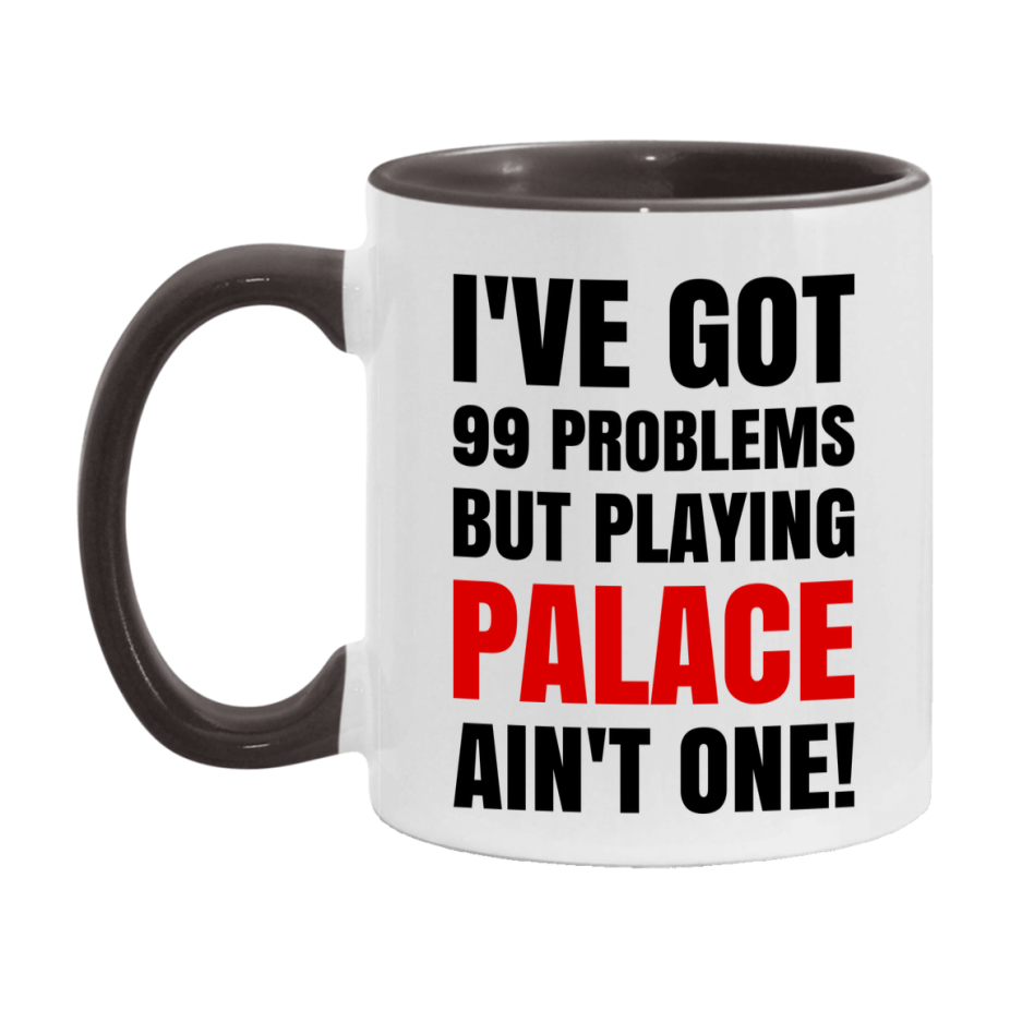 Funny Card Game Mug – 99 Problems But Playing Palace Ain’t One