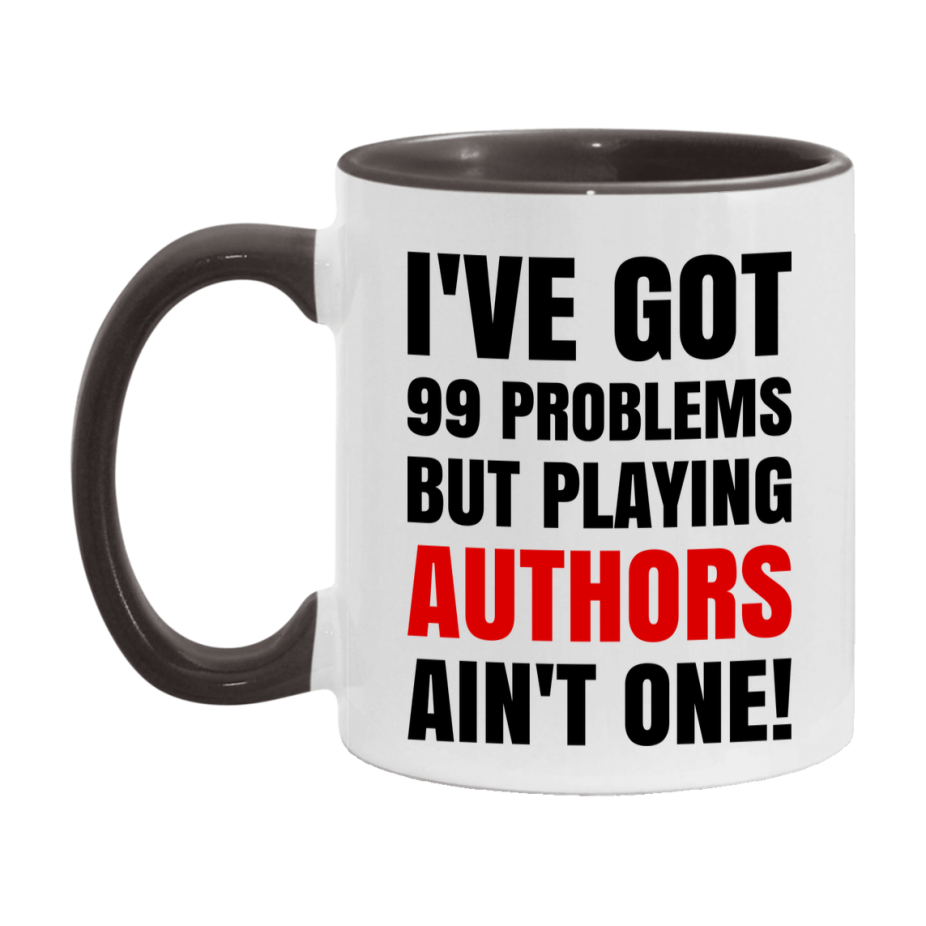 Funny Card Game Mug – 99 Problems But Playing Authors Ain’t One