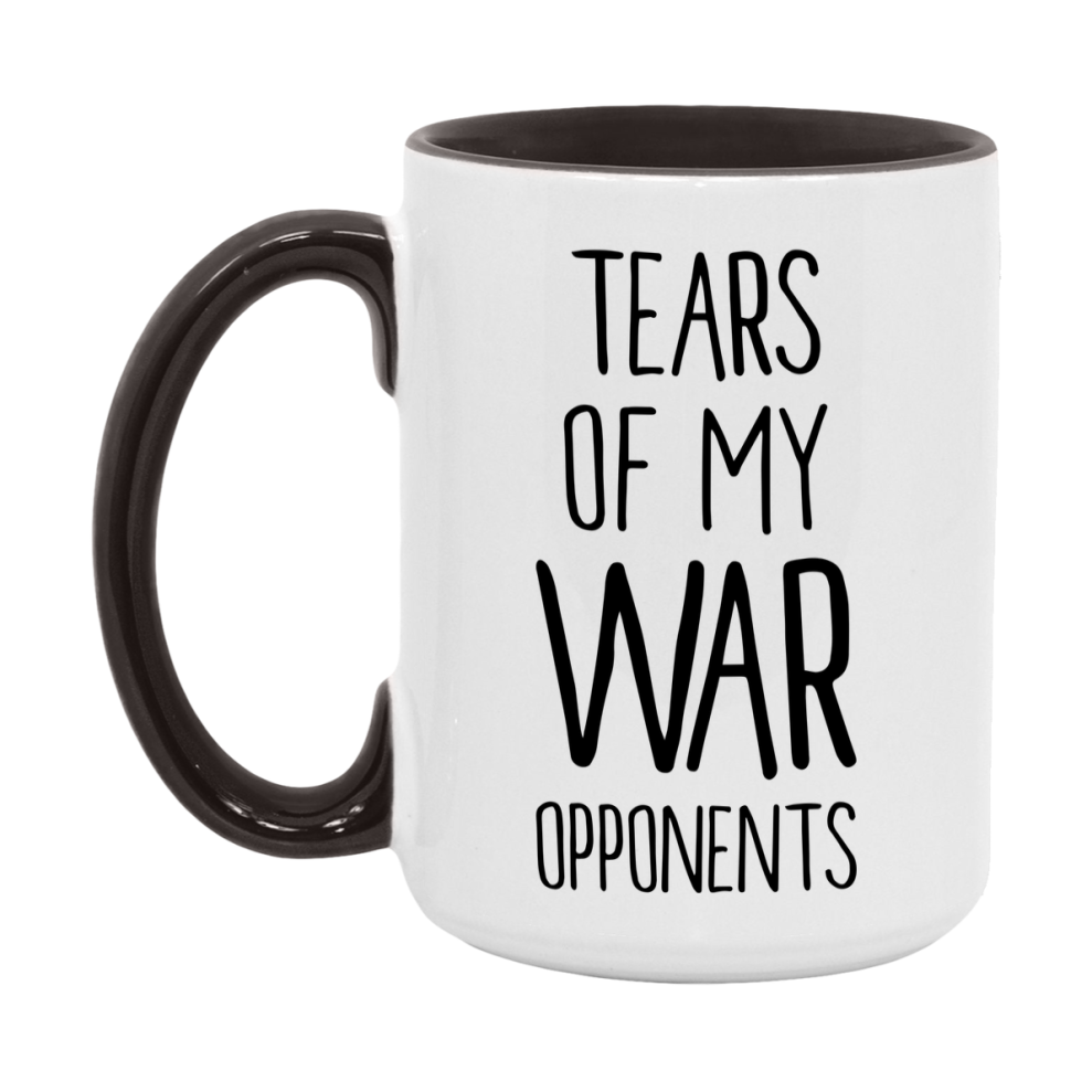 Funny War Mug – “Tears Of My War Opponents” – 11Oz Or 15Oz Coffee Cup