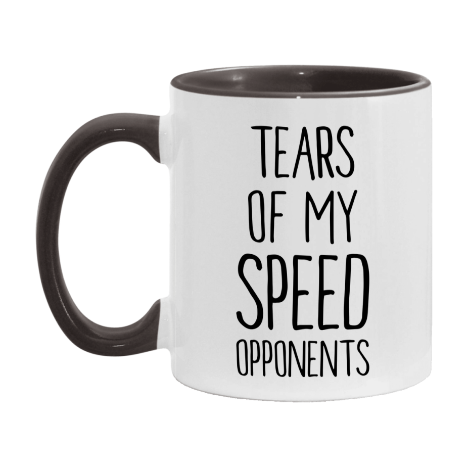 Funny Speed Mug – “Tears Of My Speed Opponents” – 11Oz Or 15Oz Coffee Cup