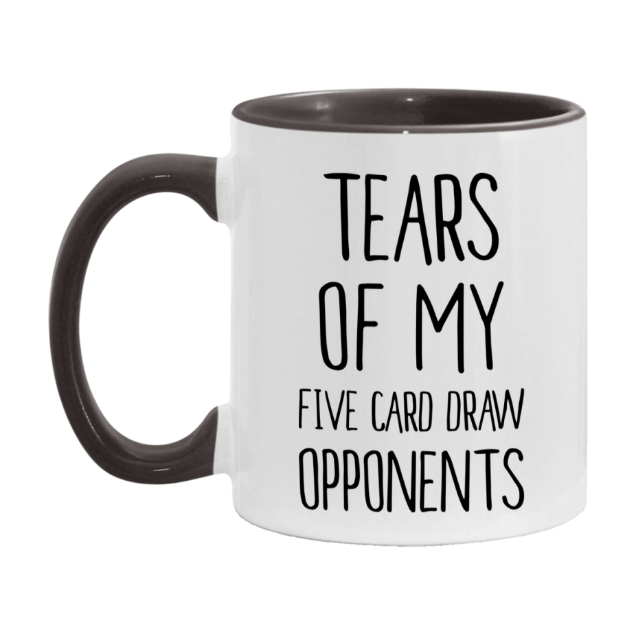 Funny Five Card Draw Mug – “Tears Of My Five Card Draw Opponents” – 11Oz Or 15Oz Coffee Cup