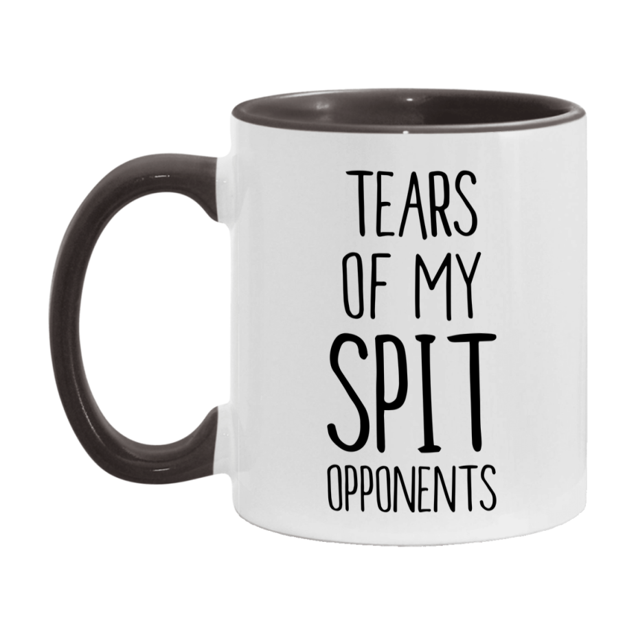 Funny Spit Mug – “Tears Of My Spit Opponents” – 11Oz Or 15Oz Coffee Cup