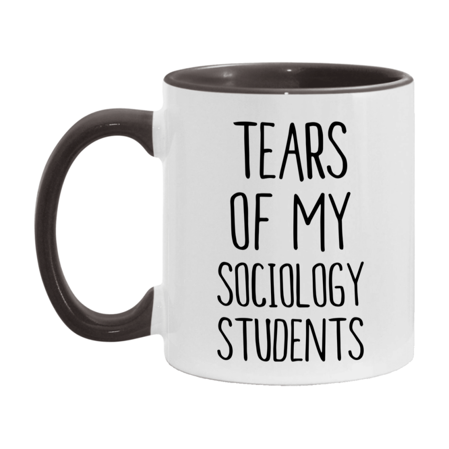 Funny Teacher Mug - "Tears Of My Sociology Students" - 11Oz Or 15Oz Ceramic Coffee Cup