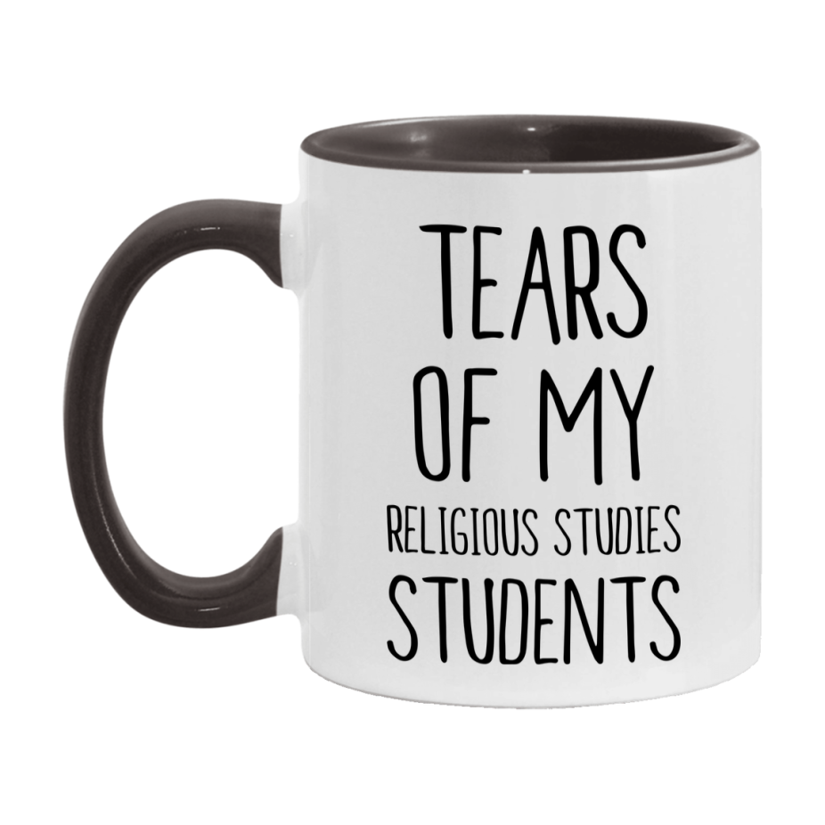 Funny Teacher Mug - "Tears Of My Religious Studies Students" - 11Oz Or 15Oz Ceramic Coffee Cup