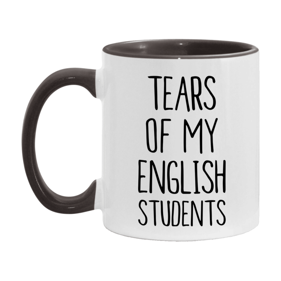 Funny Teacher Mug - "Tears Of My English Students" - 11Oz Or 15Oz Ceramic Coffee Cup