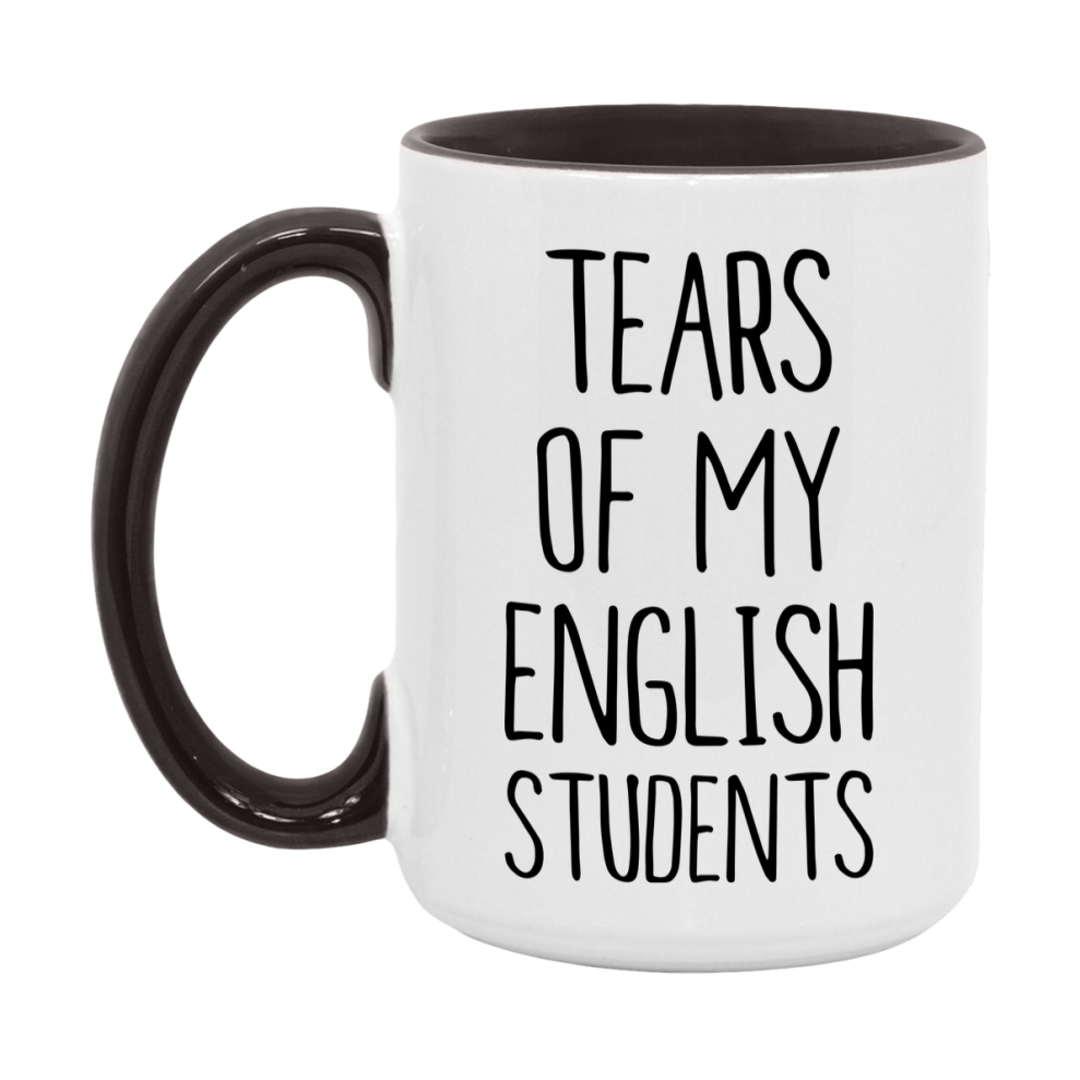 Funny Teacher Mug - "Tears Of My English Students" - 11Oz Or 15Oz Ceramic Coffee Cup
