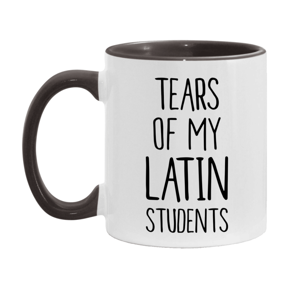 Funny Teacher Mug - "Tears Of My Latin Students" - 11Oz Or 15Oz Ceramic Coffee Cup
