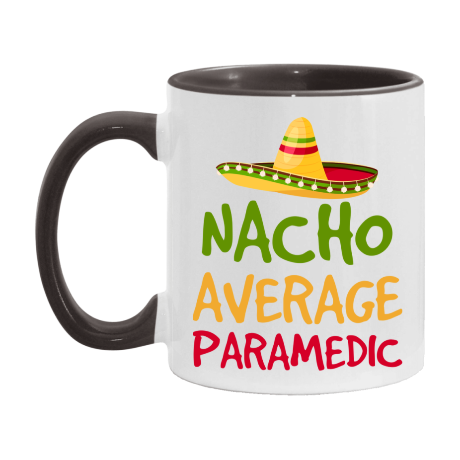Nacho Average Paramedic Mug – Funny Ceramic Coffee Cup Gift For Paramedic